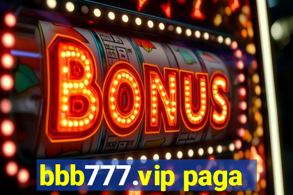 bbb777.vip paga